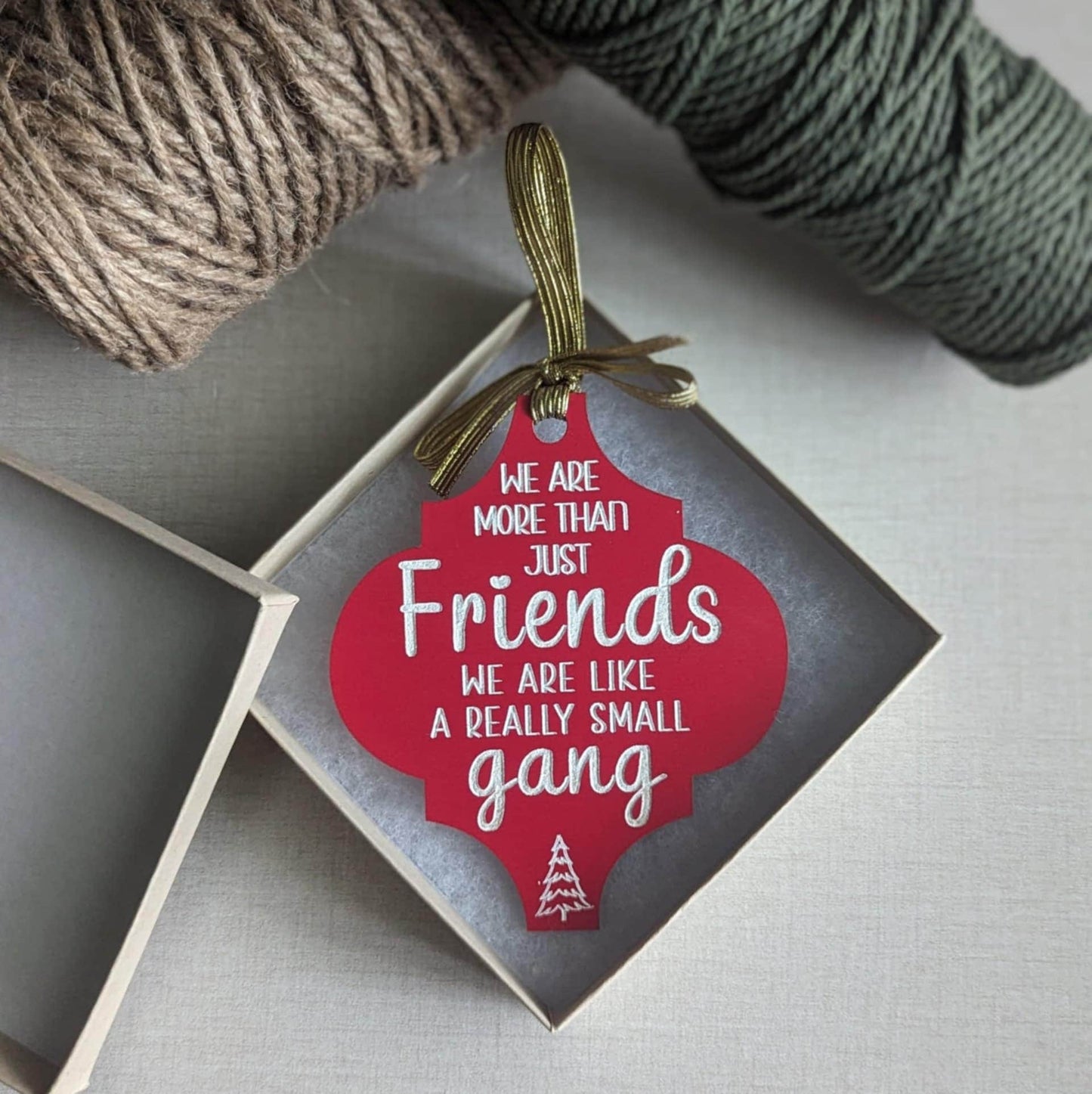 We are more than just friends we are like a really small gang - Funny Ornament