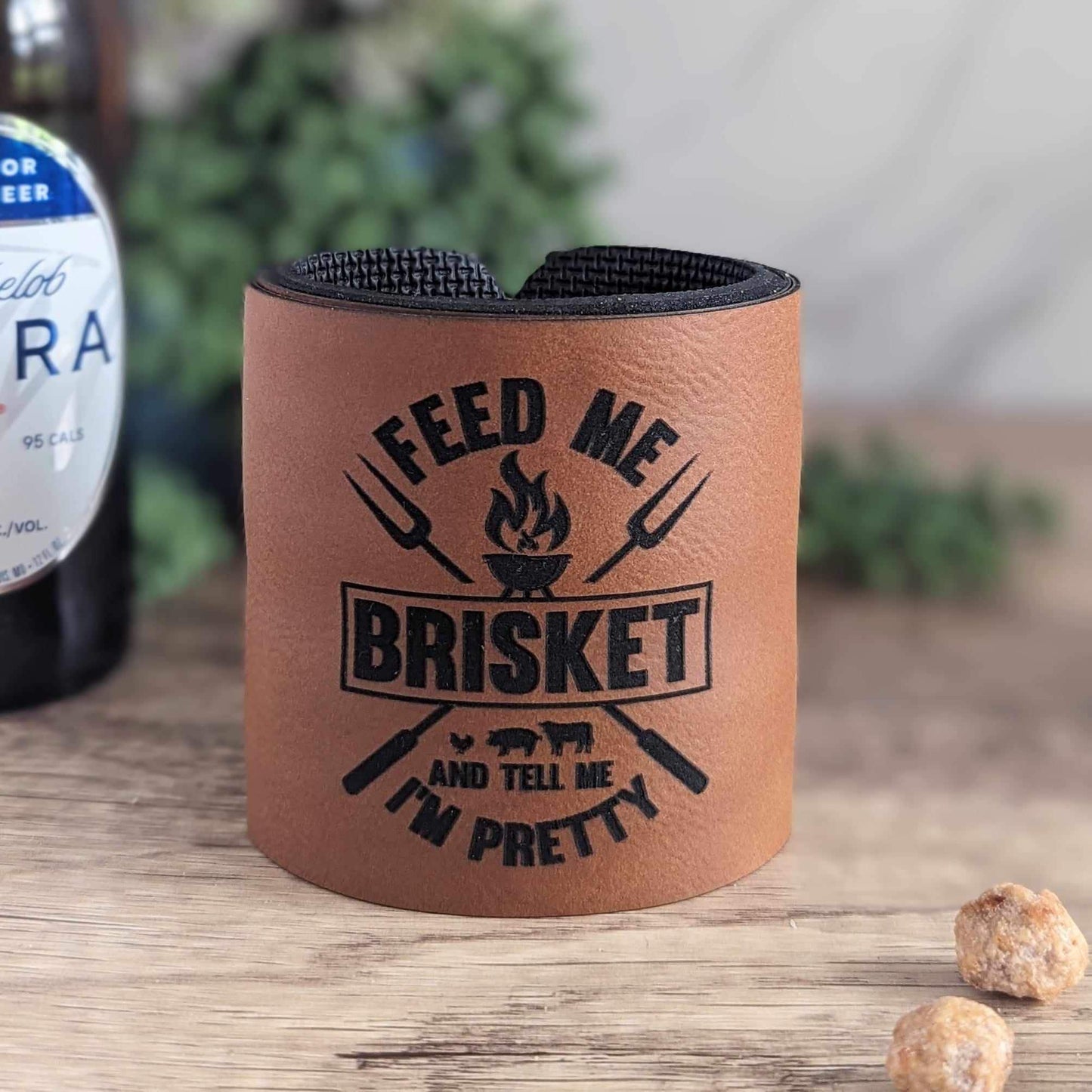 Slap Wrap Neoprene and Leatherette Can Cooler Sleeve - "Feed Me Brisket and Tell Me I'm Pretty"